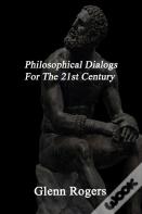 Philosophical Dialogs For The 21st Century