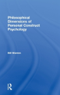 Philosophical Dimensions Of Personal Construct Psychology - Preview