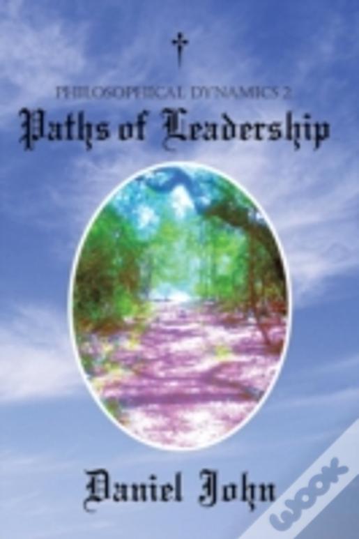Philosophical Dynamics 2: Paths Of Leadership