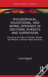Philosophical, Educational, And Moral Openings In Doctoral Pursuits And Supervision