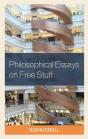 Philosophical Essays On Free Stuff - Preview