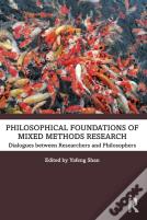 Philosophical Foundations Of Mixed Methods Research