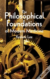 Philosophical Foundations Of Modern Medicine