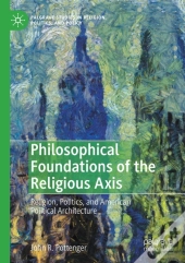Philosophical Foundations Of The Religious Axis