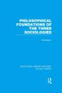 Philosophical Foundations Of The Three Sociologies - Preview