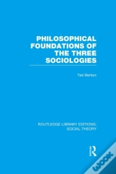 Philosophical Foundations Of The Three Sociologies