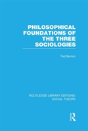 Philosophical Foundations Of The Three Sociologies - Preview