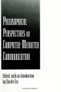 Philosophical Perspectives On Computer-Mediated Communication - Preview