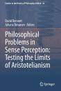 Philosophical Problems In Sense Perception: Testing The Limits Of Aristotelianism - Preview