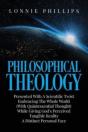 Philosophical Theology Presented With A Scientific Twist Embracing The Whole World (With Quintessential Thought) While Giving God'S Perceived Tangible Reality A Distinct Personal Face - Preview