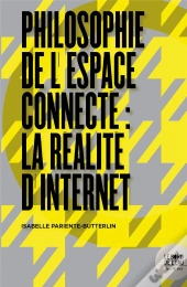 Philosophie De L'Espace Connecté : La Réalité D'Internet