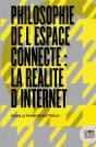 Philosophie De L'Espace Connecté : La Réalité D'Internet - Preview