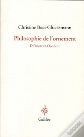 Philosophie De L'Ornement ; D'Orient En Occident