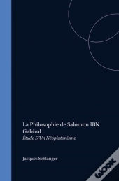 Philosophie De Salomon Ibn Gabirol. Etude D'Un Neoplatonisme