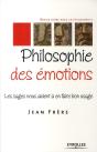 Philosophie Des Émotions ; Les Sages Nous Aident À En Faire Bon Usage - Preview