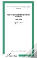 Philosophie Et Theologie En Dialogue 1996-2006 ; Lipt Une Trace