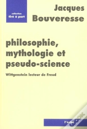 Philosophie Mythologie Et Pseudo-Science ; Wiigenstein Lecteur De Freud