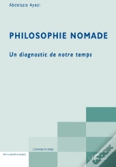 Philosophie Nomade ; Un Diagnostic De Notre Temps