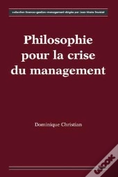 Philosophie Pour La Crise Du Management Coll Finance Gestion Management