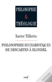 Philosophies Eucharistiques De Descartes A Blondel