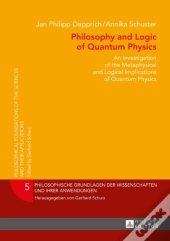 Philosophy And Logic Of Quantum Physics