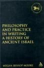 Philosophy And Practice In Writing A History Of Ancient Israel - Preview
