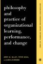 Philosophy And Practice Of Organizational Learning, Performance And Change - Preview