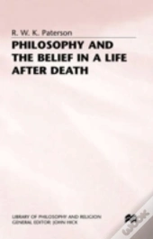 Philosophy And The Belief In A Life After Death