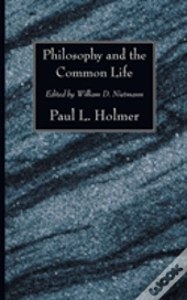 Philosophy And The Common Life