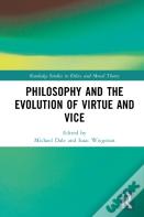 Philosophy And The Evolution Of Virtue And Vice