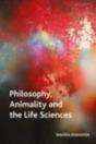 Philosophy, Animality And The Life Sciences - Preview