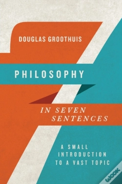 Capa do artigo Philosophy In Seven Sentences Â€“ A Small Introduction To A Vast Topic
