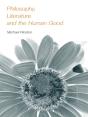 Philosophy, Literature And The Human Good - Preview