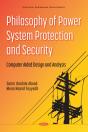 Philosophy Of Power System Protection And Security Computer Aided Design And Analysis - Preview