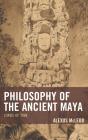 Philosophy Of The Ancient Maya - Preview