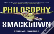 Philosophy Smackdown