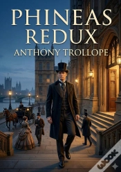 Capa do artigo Phineas Redux - By Anthony Trollope