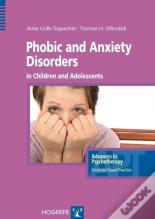 Phobic And Anxiety Disorders In Children & Adolescents