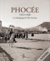 Phocée 1913-1920 ; Le Témoignage De Félix Sartiaux