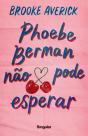 Phoebe Berman não pode esperar - Preview