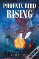 Phoenix Bird Rising