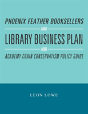 Phoenix Feather Booksellers And Library Business Plan And Academy Chain Conservatism Policy Guide - Preview