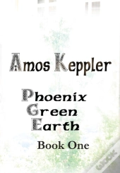 Phoenix Green Earth Book One