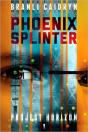 Phoenix Splinter - Preview