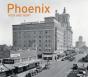 Phoenix Then And Nowâ® - Preview
