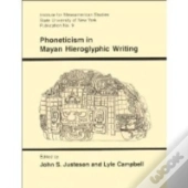 Phoneticism In Mayan Hieroglyphic Writing