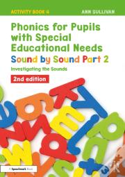 Phonics For Pupils With Special Educational Needs Activity Book 4: Sound By Sound Part 2