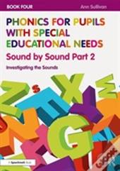 Phonics For Pupils With Special Educational Needs Book 4: Sound By Sound Part 2