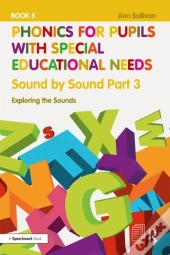 Phonics For Pupils With Special Educational Needs Book 5: Sound By Sound Part 3
