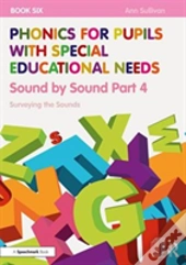 Phonics For Pupils With Special Educational Needs Book 6: Sound By Sound Part 4
